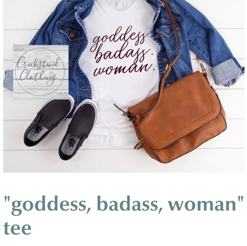 NEW- goddess, badass, woman  tee
